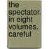 The Spectator. In Eight Volumes. Careful