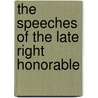 The Speeches Of The Late Right Honorable door Sir Robert Peel