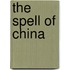 The Spell Of China