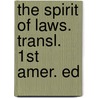 The Spirit Of Laws. Transl. 1st Amer. Ed door Charles Secondat De Montesquieu