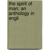 The Spirit Of Man; An Anthology In Engli door Robert Seymour Bridges