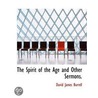 The Spirit Of The Age And Other Sermons. by David James Burrell
