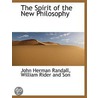 The Spirit Of The New Philosophy door John Herman Randall