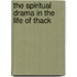 The Spiritual Drama In The Life Of Thack