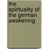 The Spirituality Of The German Awakening door Onbekend