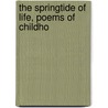 The Springtide Of Life, Poems Of Childho door Arthur Rackham