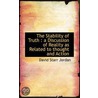 The Stability Of Truth : A Discussion Of door Dr David Starr Jordan