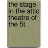 The Stage In The Attic Theatre Of The 5t by John Augustine Sanford
