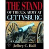 The Stand Of The U.S. Army At Gettysburg door Jeffrey C. Hall