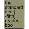 The Standard First [ -Fifth] Reader, Boo door Martin Grove Brumbaugh