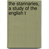 The Stannaries, A Study Of The English T door George Randall Lewis