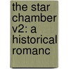 The Star Chamber V2: A Historical Romanc door Onbekend