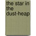 The Star In The Dust-Heap