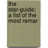 The Star-Guide; A List Of The Most Remar door Herbert Sadler