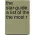 The Star-Guide; A List Of The The Most R