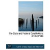 The State And Federal Constitutions Of A by Unknown