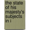 The State Of His Majesty's Subjects In I by See Notes Multiple Contributors