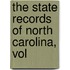 The State Records Of North Carolina, Vol