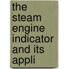 The Steam Engine Indicator And Its Appli door William Houghtaling