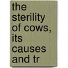 The Sterility Of Cows, Its Causes And Tr door Jacob Albrechtsen