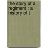 The Story Of A Regiment : A History Of T door E.B. 1840 Hannaford