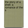 The Story Of A Shell: A Romance Of The S by John Ross MacDuff