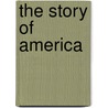 The Story Of America door Onbekend