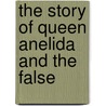 The Story Of Queen Anelida And The False door Geoffrey Chaucer