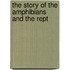 The Story Of The Amphibians And The Rept