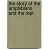 The Story Of The Amphibians And The Rept door Raymond Lee Ditmars