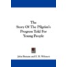 The Story Of The Pilgrim's Progress Told by John Bunyan )