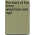 The Story Of The Rome, Watertown And Ogd