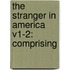The Stranger In America V1-2: Comprising
