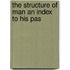 The Structure Of Man An Index To His Pas