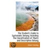 The Student's Guide To Systematic Botany door Robert Bentley Inc