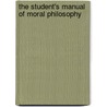 The Student's Manual Of Moral Philosophy door William Fleming