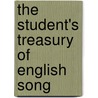 The Student's Treasury Of English Song door William Henry Davenport Adams