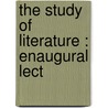 The Study Of Literature : Enaugural Lect door W.J. 1855-1944 Alexander