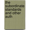 The Subordinate Standards And Other Auth door Onbekend