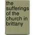 The Sufferings Of The Church In Brittany