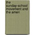 The Sunday-School Movement And The Ameri