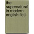 The Supernatural In Modern English Ficti