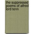 The Suppressed Poems Of Alfred Lord Tenn
