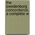 The Swedenborg Concordance. A Complete W