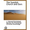 The Swedish Church And Ours door J. Howard Swinstead