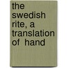 The Swedish Rite, A Translation Of  Hand door Svenska Kyrkan