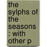 The Sylphs Of The Seasons : With Other P door Washington Allston