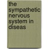 The Sympathetic Nervous System In Diseas door Walter Langdon-Brown