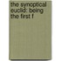 The Synoptical Euclid: Being The First F