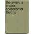 The Syren. A Choice Collection Of The Mo